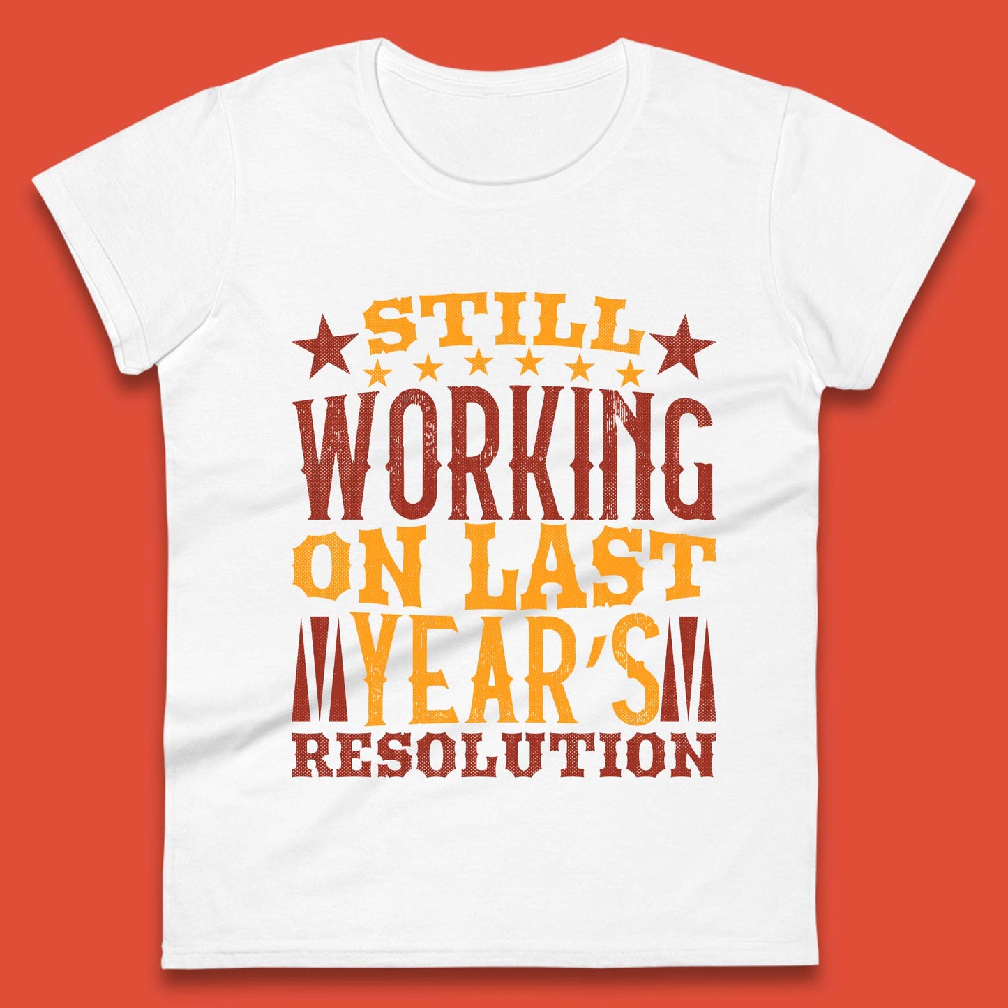 Last Years Resolution Womens T-Shirt