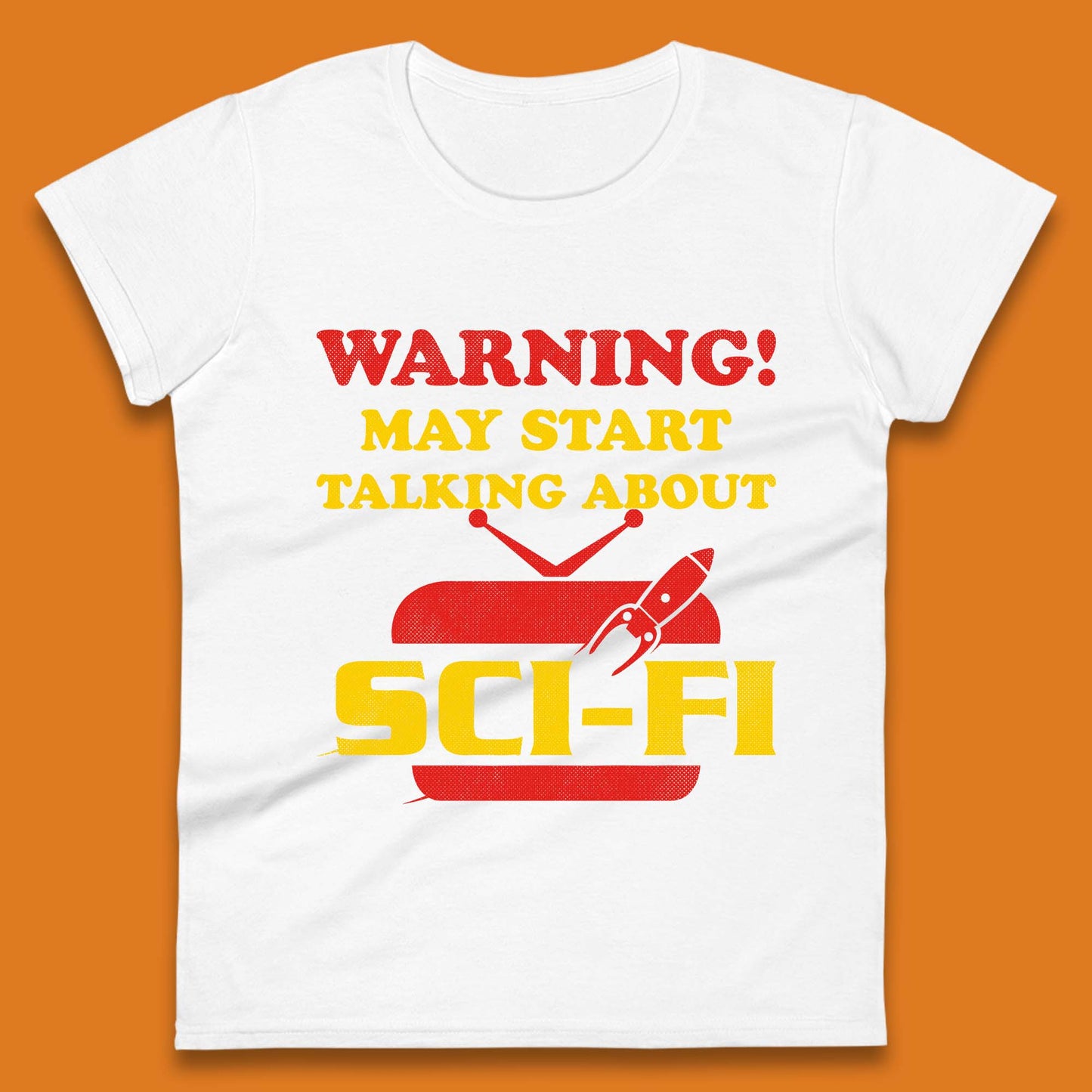 Warning Talking About Sci-Fi Womens T-Shirt