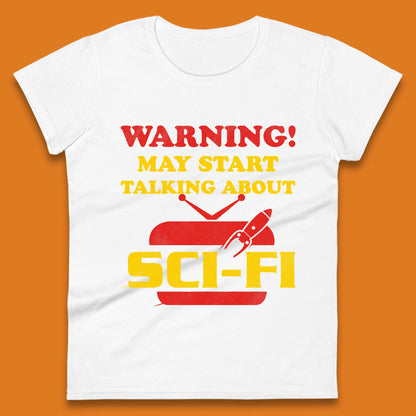 Warning Talking About Sci-Fi Womens T-Shirt