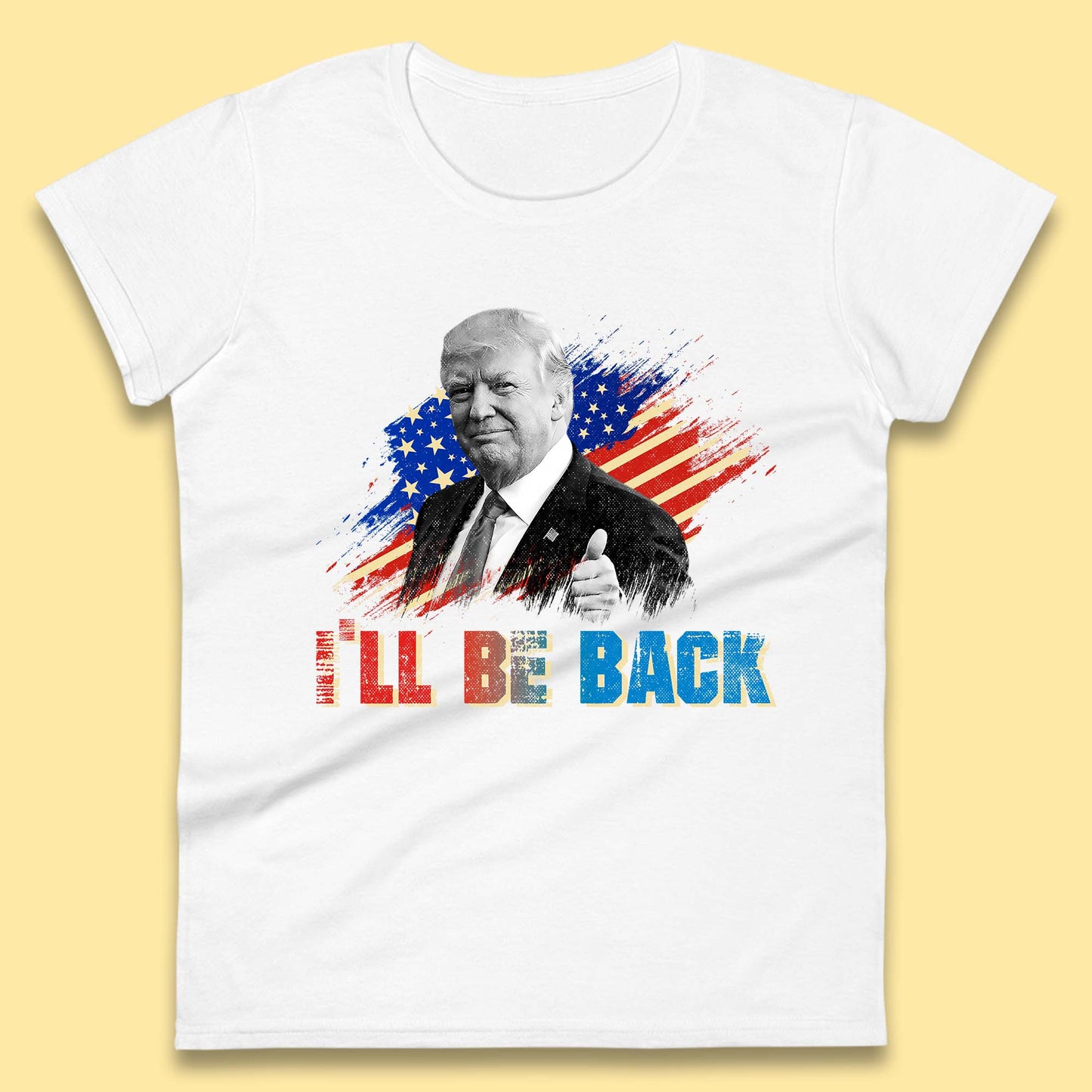 I'll Be Back Donald Trump Take America Back Trump 2024 Womens Tee Top