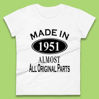 Made In 1951 Almost All Original Parts Vintage Retro 72nd Birthday Funny 72 Years Old Birthday Gift Womens Tee Top