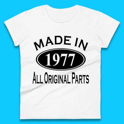 Made In 1977 All Original Parts Vintage Retro 46th Birthday Funny 46 Years Old Birthday Gift Womens Tee Top