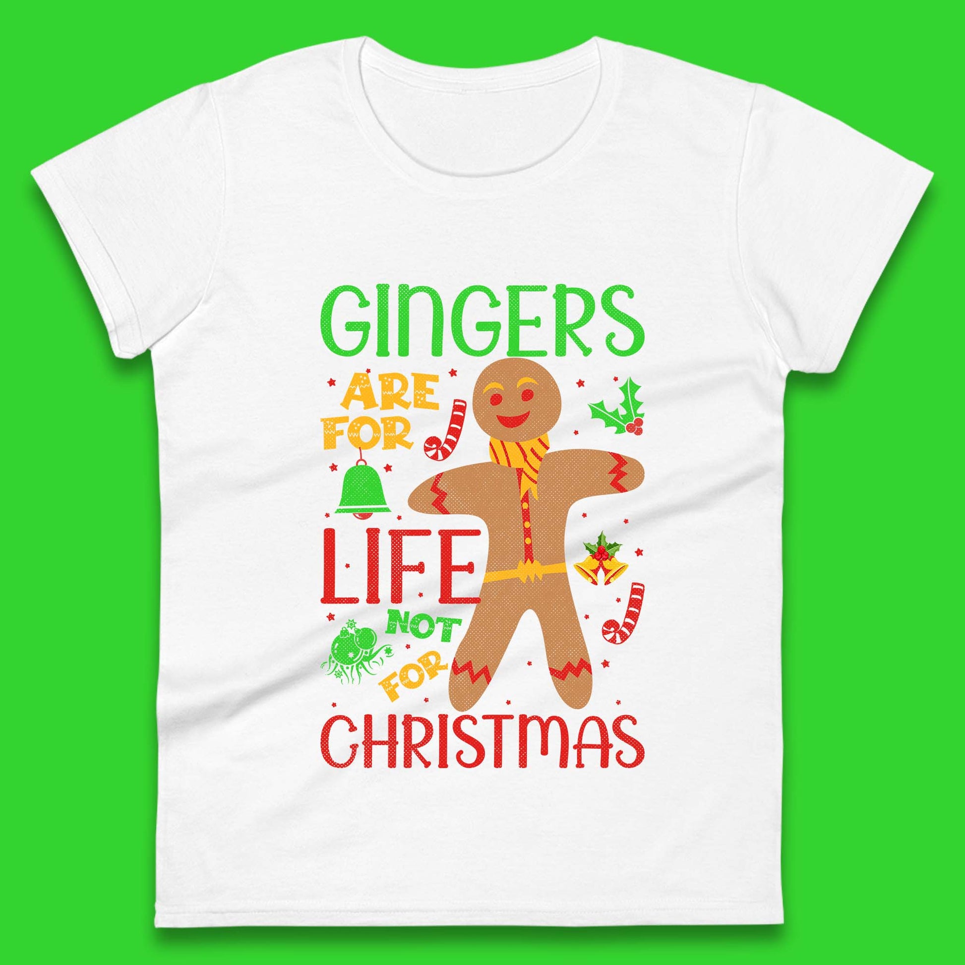 christmas gingerbread gingers are for life not for christmas t shirt