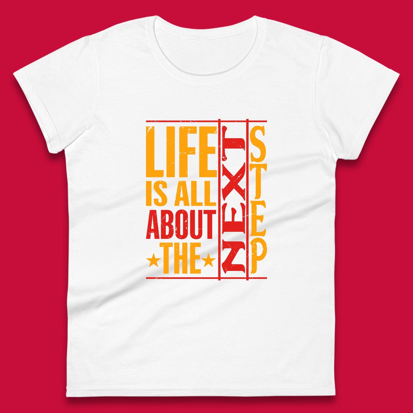 Life Is All About The Next Step Motivational Quote Gift Womens Tee Top