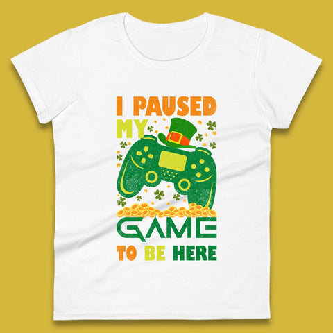 I Paused My Game To Be Here Womens T-Shirt