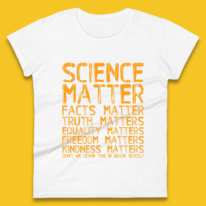 Science Matters Facts Matters Womens T-Shirt