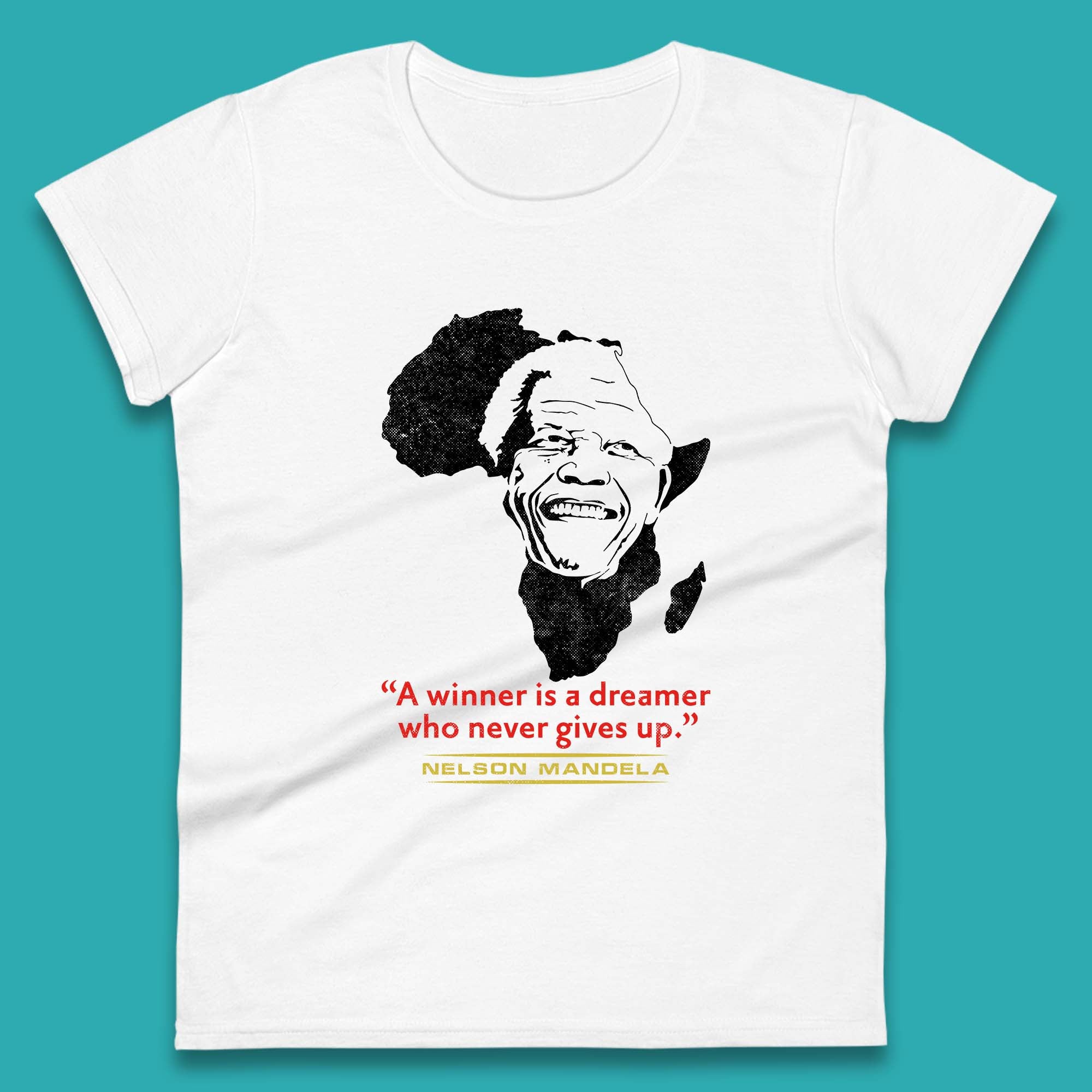 A Winner Is A Dreamer Who Never Give Up Nelson Mandela Famous Inspirational Quote Womens Tee Top