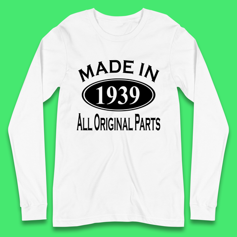 Made In 1939 All Original Parts Vintage Retro 84th Birthday Funny 84 Years Old Birthday Gift Long Sleeve T Shirt