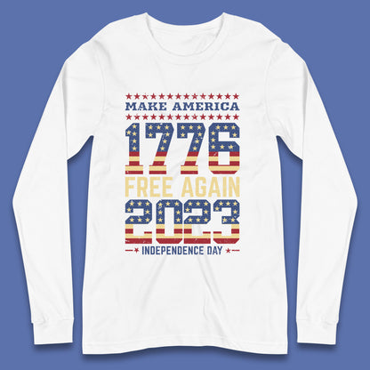 Make America Free Again 1776-2023 Independence Day Funny Free Speech Long Sleeve T Shirt