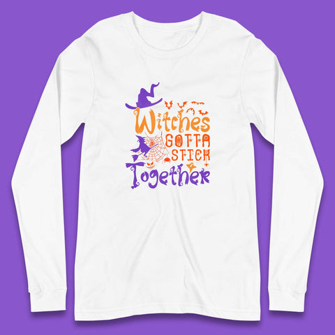 Witches Gotta Stick Together Funny Halloween Witchy Long Sleeve T Shirt