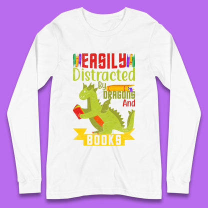 Easily Distracted By Dragons & Books Long Sleeve T-Shirt