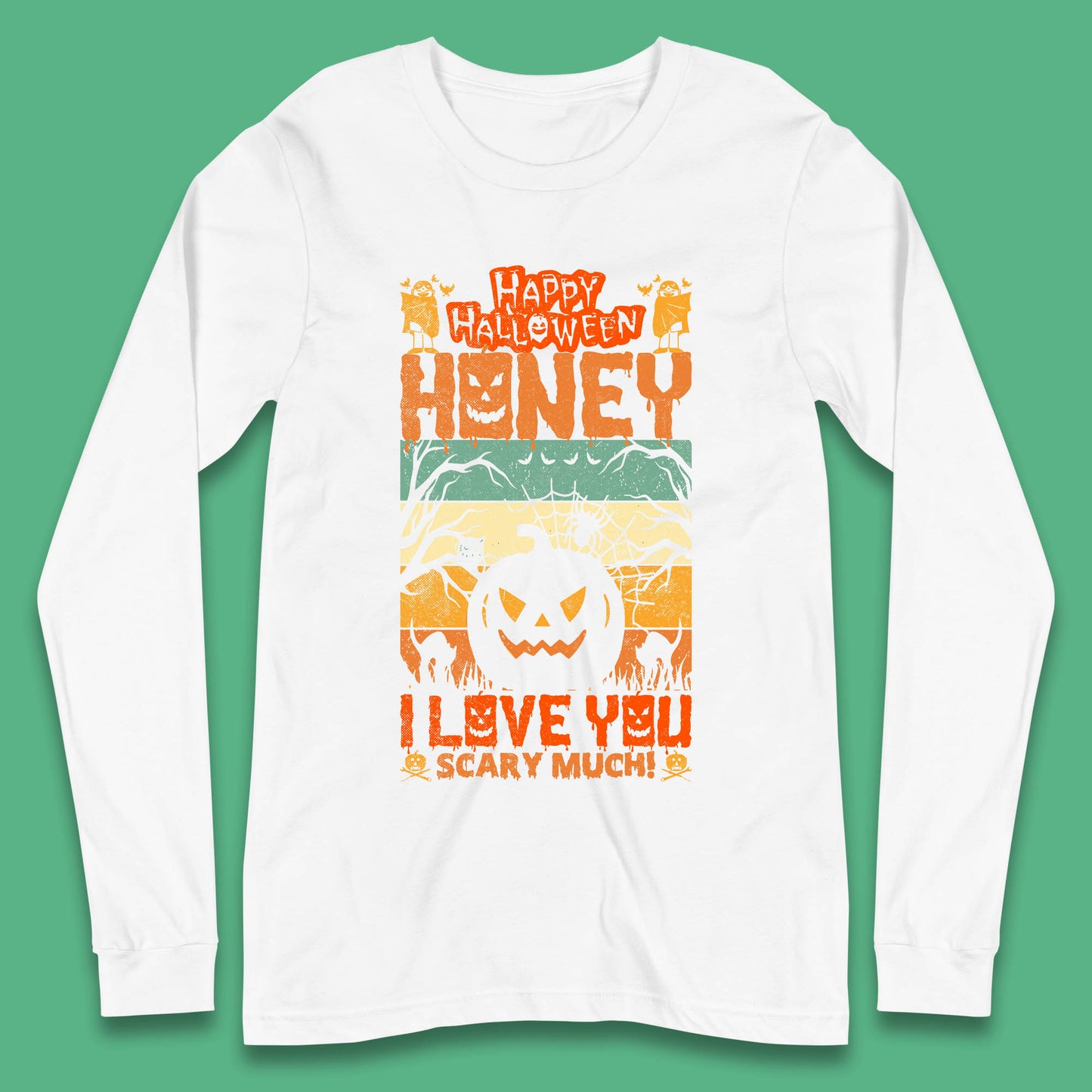Happy Halloween Honey I Love You Scary Much Funny Halloween Scary Pumpkin Long Sleeve T Shirt