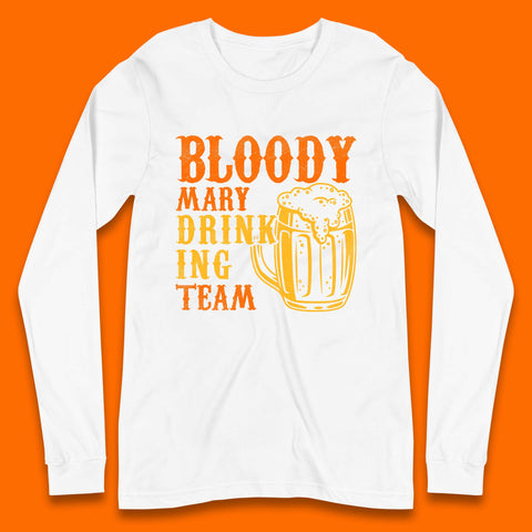 Bloody Marry Drinking Team Long Sleeve T-Shirt