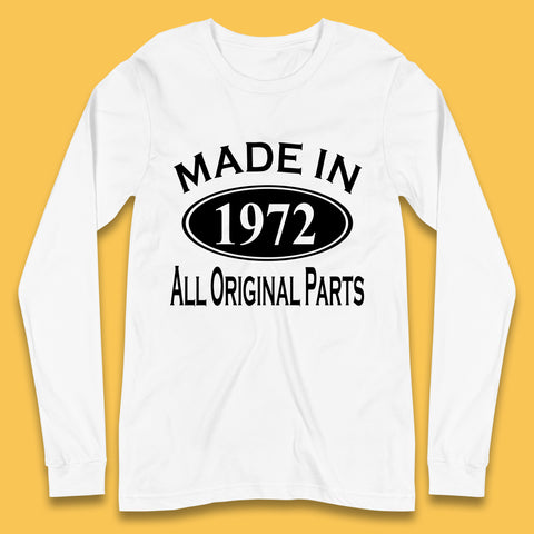 Made In 1972 All Original Parts Vintage Retro 51st Birthday Funny 51 Years Old Birthday Gift Long Sleeve T Shirt