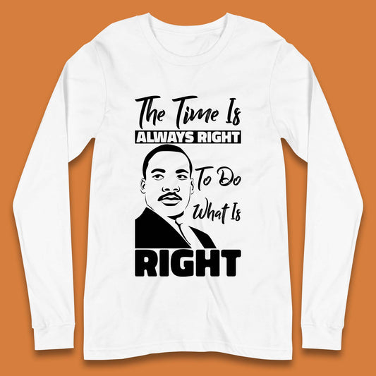 Martin Luther King Jr Quote Long Sleeve T-Shirt