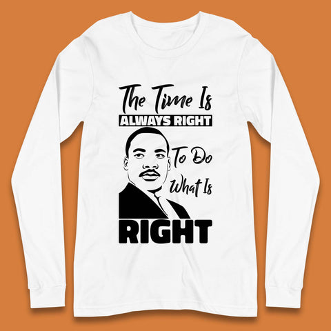 Martin Luther King Jr Quote Long Sleeve T-Shirt