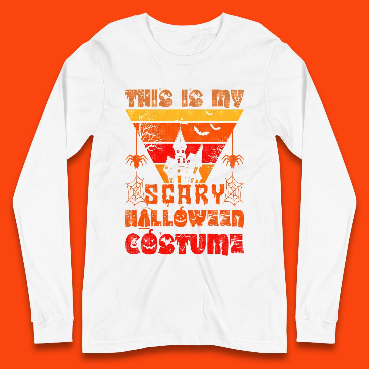 This Is My Scary Halloween Costume Spooky Haunted House Creepy Halloween Long Sleeve T Shirt