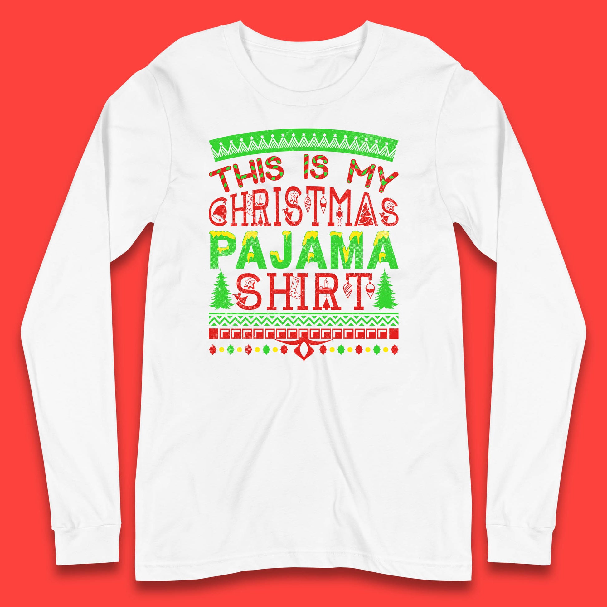this is my christmas pajama shirt long sleeve t shirt