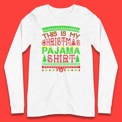 this is my christmas pajama shirt long sleeve t shirt