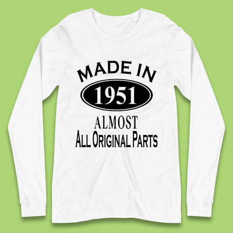 Made In 1951 Almost All Original Parts Vintage Retro 72nd Birthday Funny 72 Years Old Birthday Gift Long Sleeve T Shirt