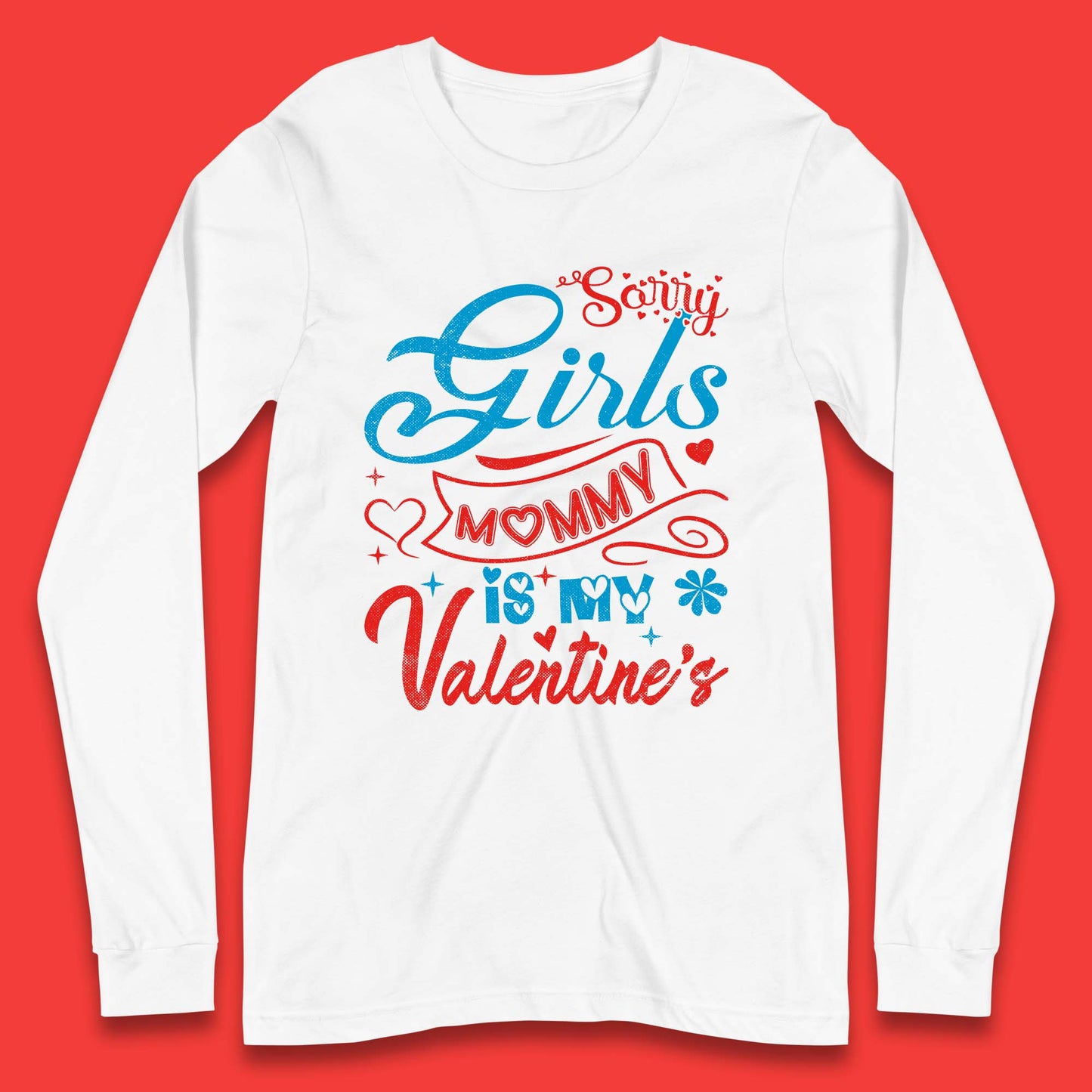 Mommy Is My Valentine Long Sleeve T-Shirt