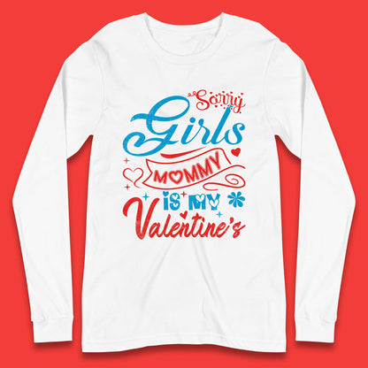 Mommy Is My Valentine Long Sleeve T-Shirt