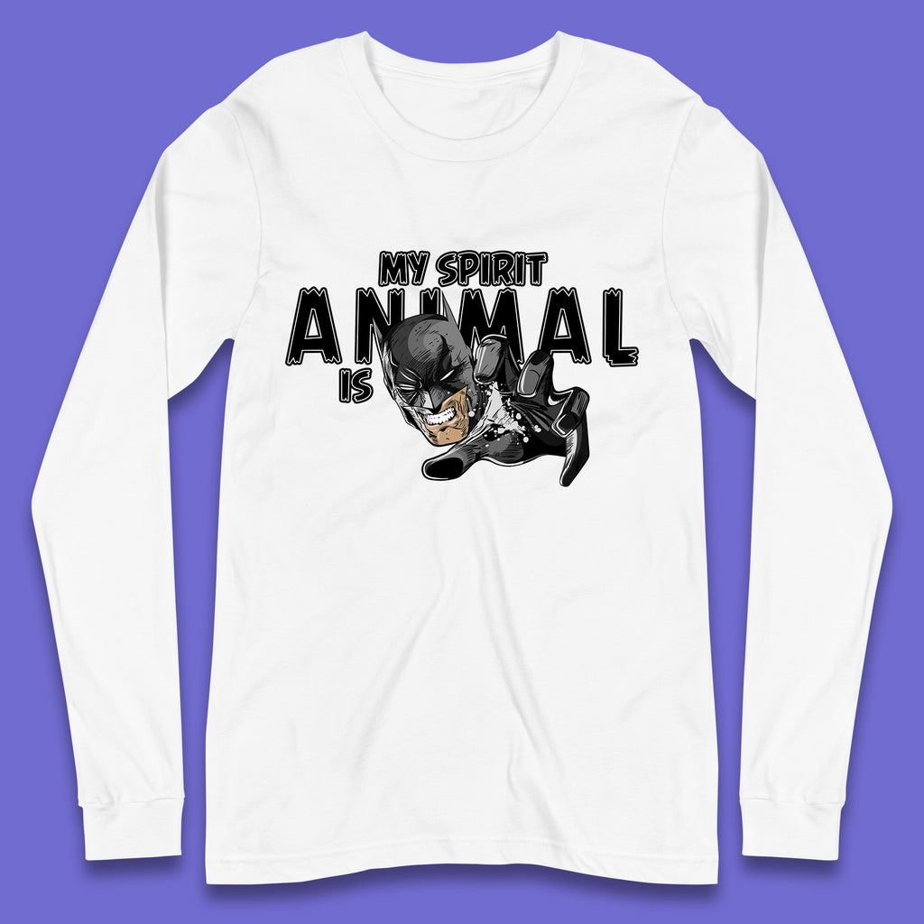 My Spirit Animal Is Batman Funny DC Comics Humor Statement Superhero DC Movie Character Long Sleeve T Shirt