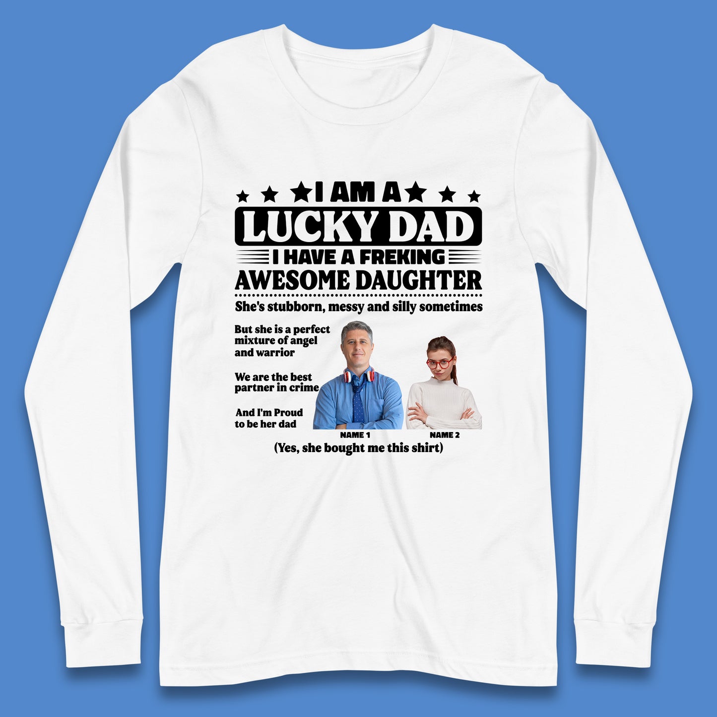 Personalised I Am A Lucky Dad Long Sleeve T-Shirt
