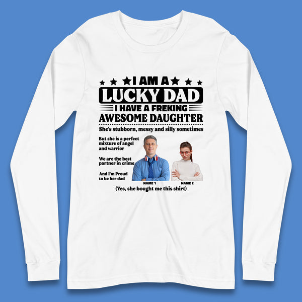 Personalised I Am A Lucky Dad Long Sleeve T-Shirt
