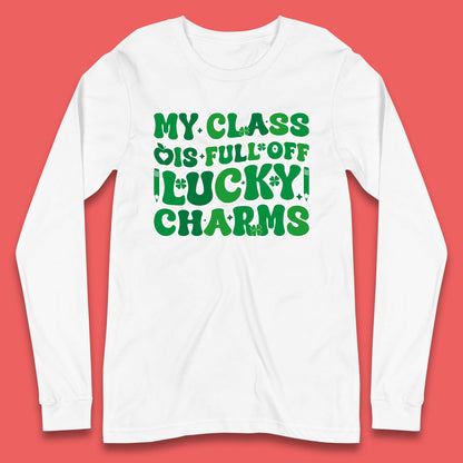 My Class Is Full Of Lucky Charms Long Sleeve T-Shirt