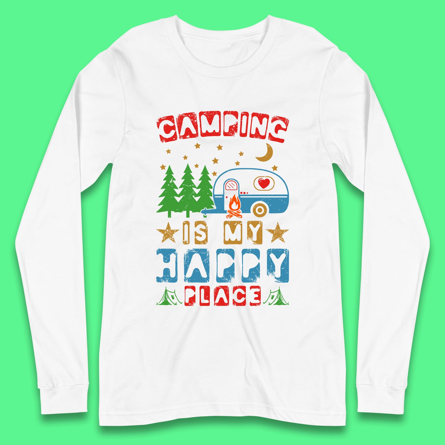 Camping Is My Happy Place Happy Camper Hiking Adventure Vacation Trip Camping Crew Long Sleeve T Shirt
