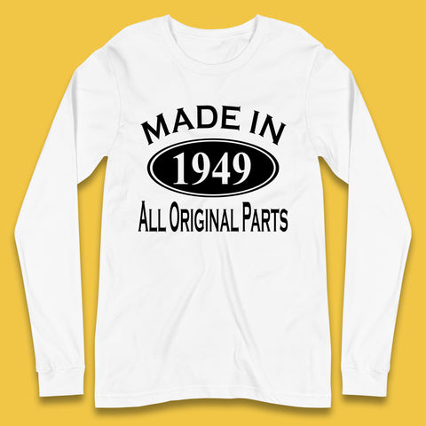 Made In 1949 All Original Parts Vintage Retro 74th Birthday Funny 74 Years Old Birthday Gift Long Sleeve T Shirt