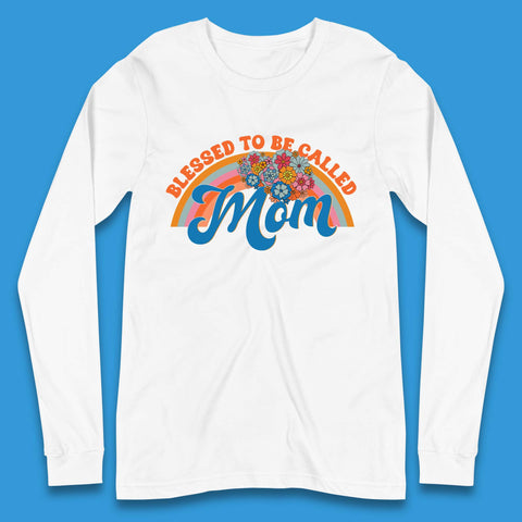 Blessed To Be Called Mom Long Sleeve T-Shirt