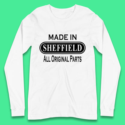 Made In Sheffield All Original Parts Vintage Retro Birthday City in South Yorkshire, England Gift Long Sleeve T Shirt