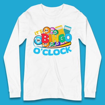 It's Bingo O'Clock Long Sleeve T-Shirt