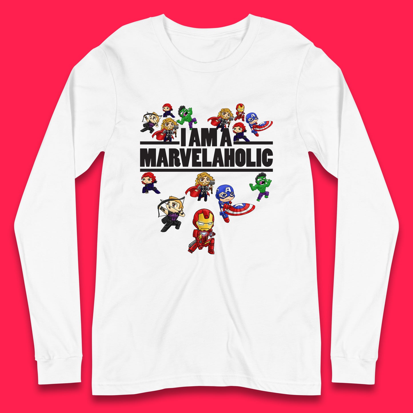 I Am A Marvelaholic Marvel Avengers Super Heroes Movie Characters Black Widow, Hulk, Iron Man, Thor, Captain America Long Sleeve T Shirt