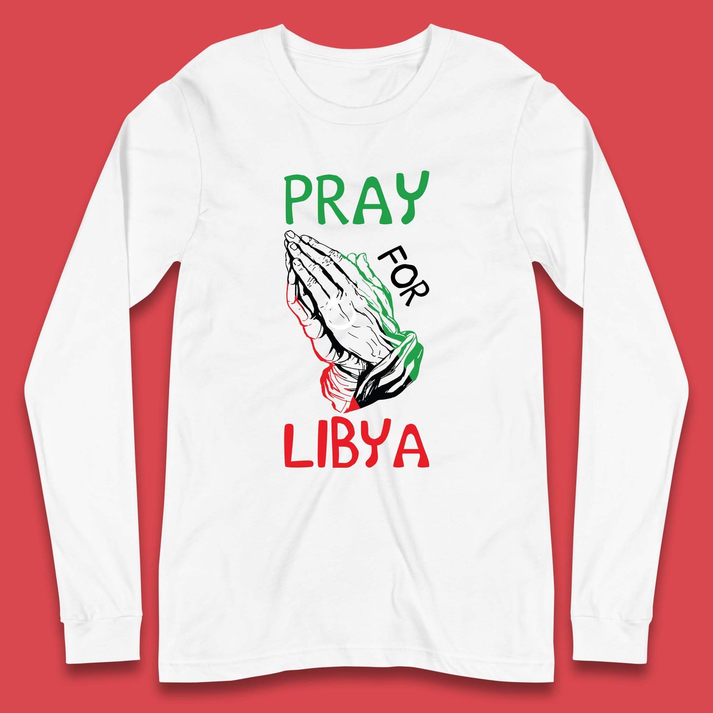 Pray For Libya Stand With Libya Help Libya Flood Solidarity Long Sleeve T Shirt