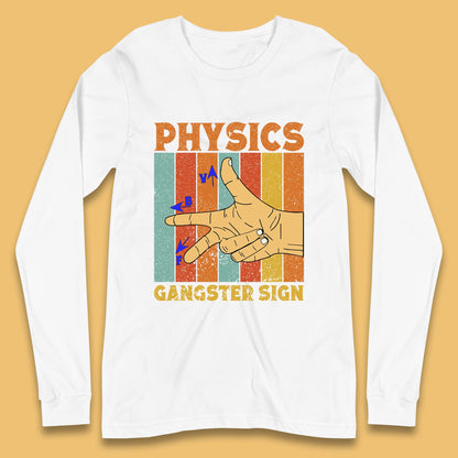 Physics Gangster Sign  Right Hand Rule Funny Parody Science Scientist Long Sleeve T Shirt