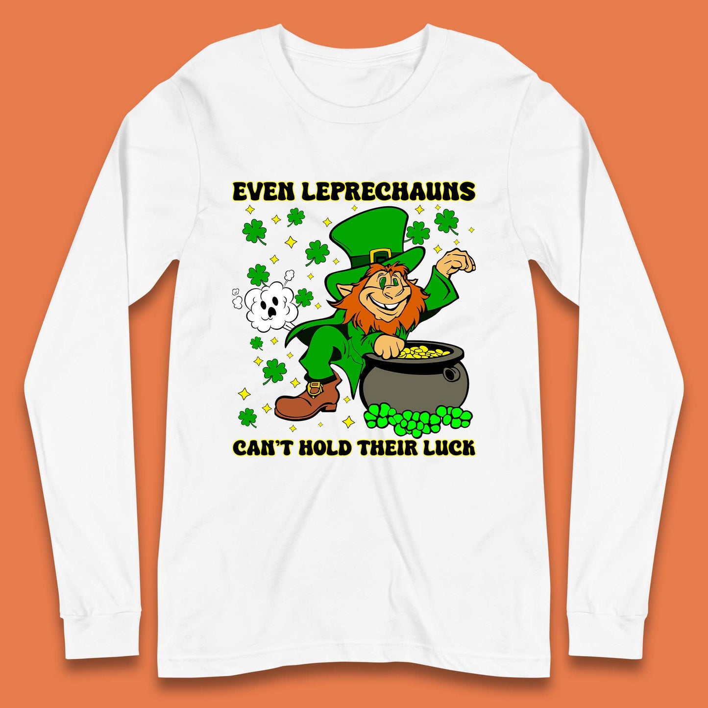 Leprechauns Can't Hold Their Luck Long Sleeve T-Shirt