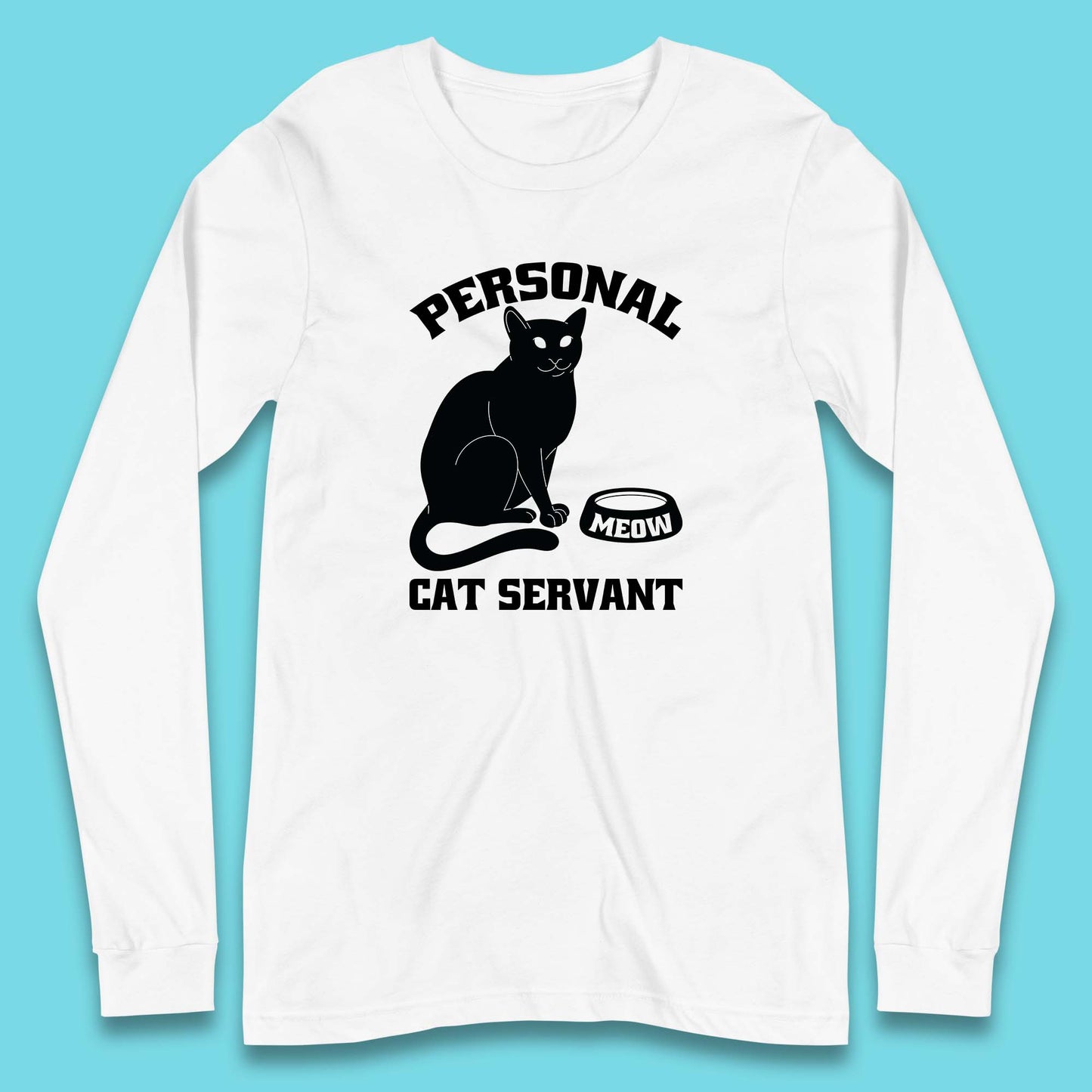 Personal Cat Servant Meow Funny Black Cat Lover Gift Long Sleeve T Shirt