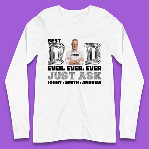 Personalised Best Dad Ever Long Sleeve T-Shirt