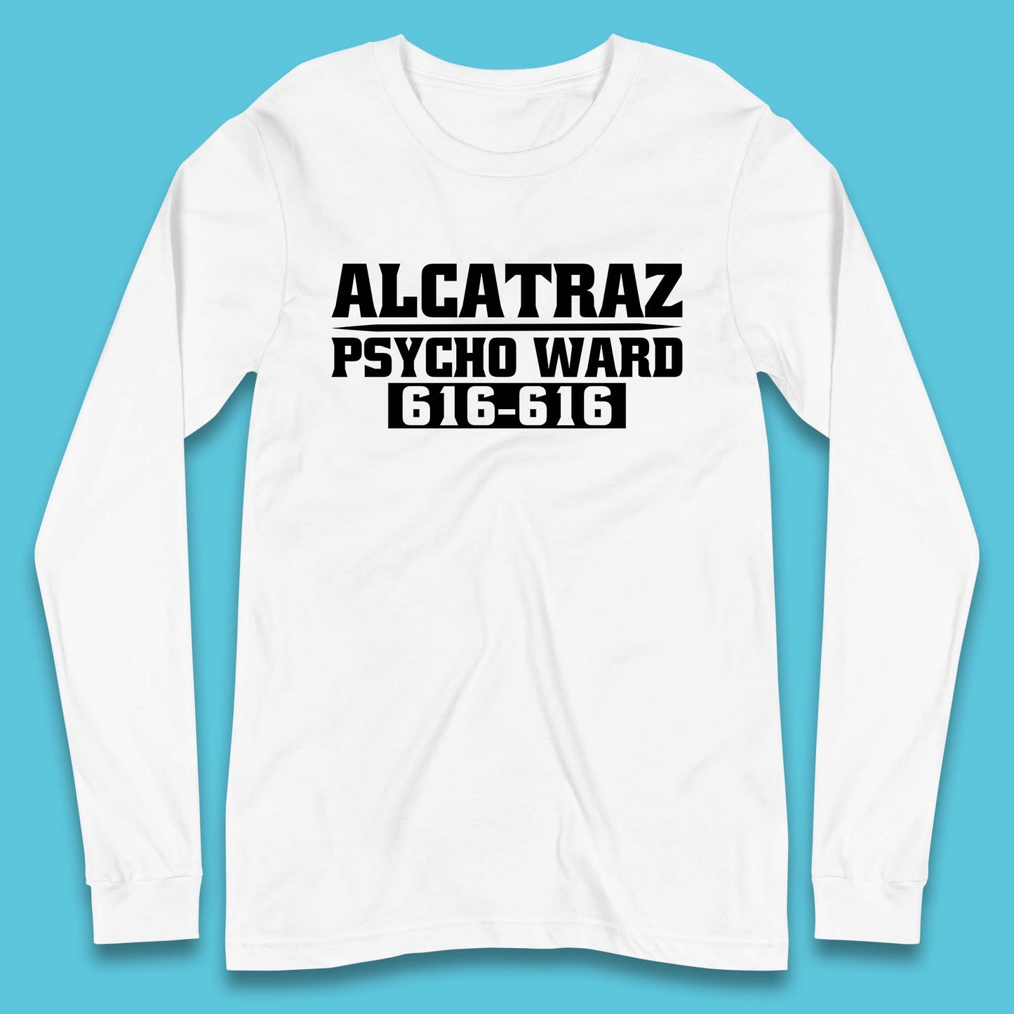 Alcatraz Psycho Ward 616-616 Prison Halloween Costume Prisoner Psych Ward Long Sleeve T Shirt