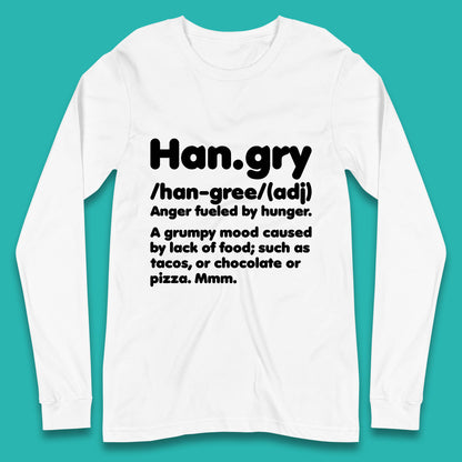 Hangry Definition Anger Fuled By Hunger Funny Kitchen Quote Long Sleeve T Shirt