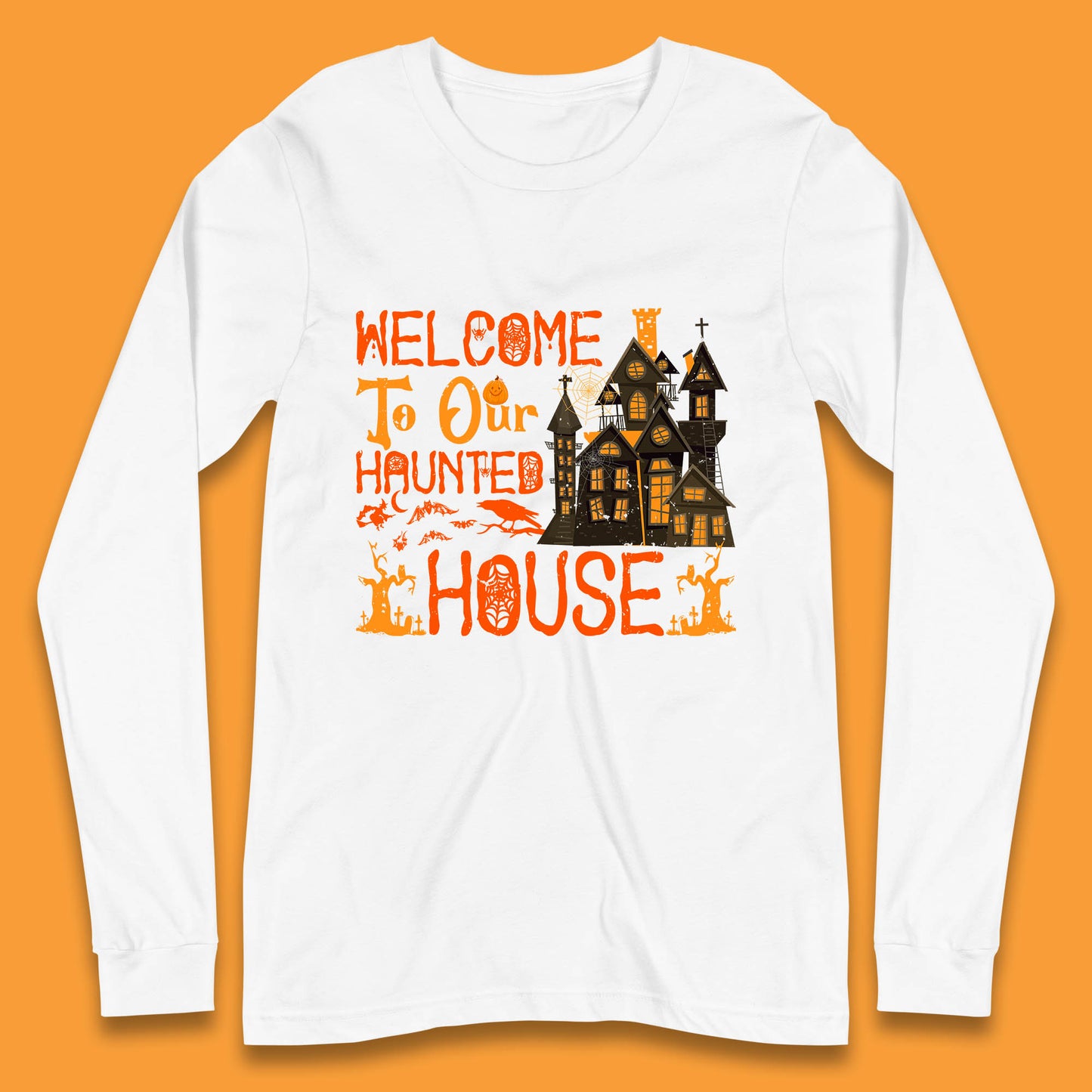 Welcome To Our Haunted House Halloween Horror Scary Spooky House Long Sleeve T Shirt