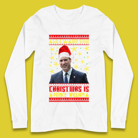 Want Prince William For Christmas Long Sleeve T-Shirt
