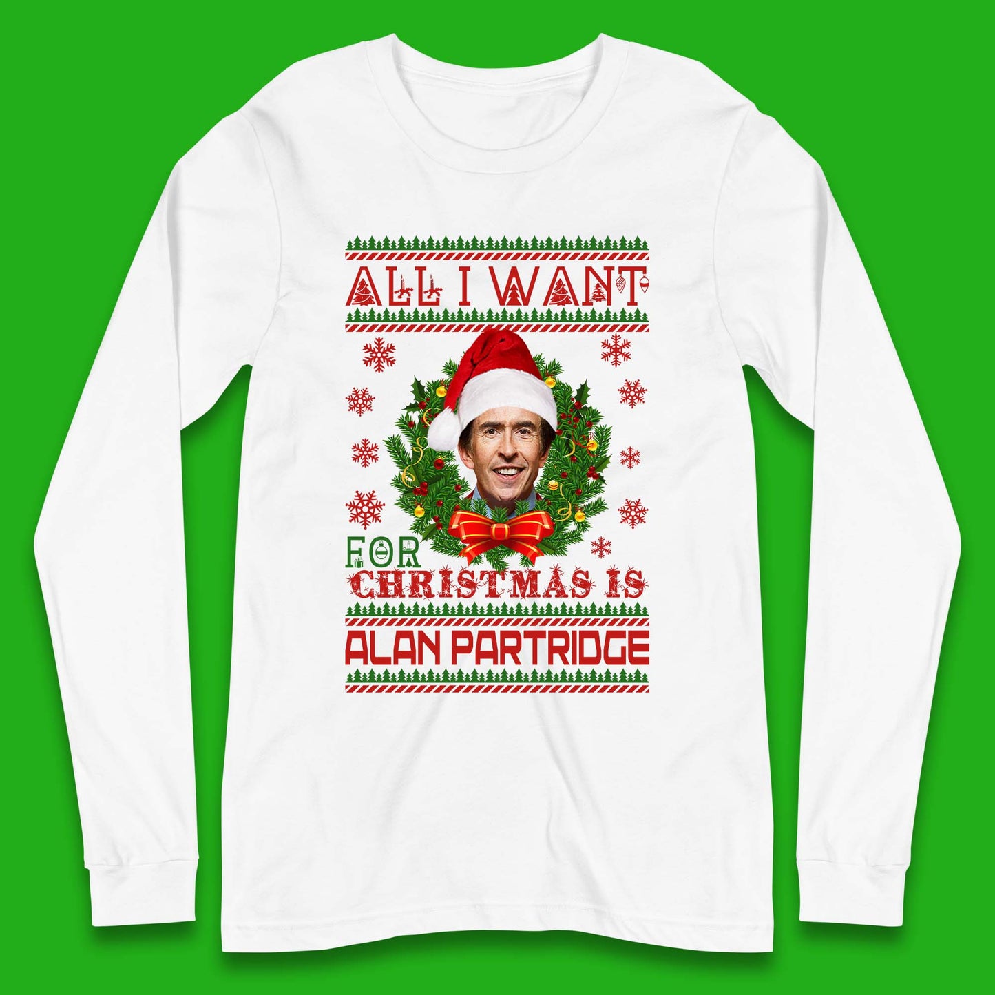 Want Alan Partridge For Christmas Long Sleeve T-Shirt