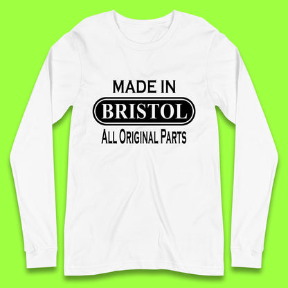 Made In Bristol All Original Parts Vintage Retro Birthday City in South West England Gift Long Sleeve T Shirt