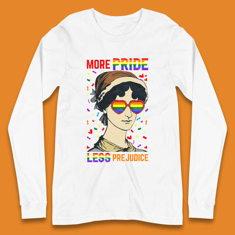 More Pride Less Prejudice Long Sleeve T-Shirt