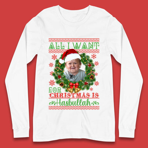 Want Hasbullah For Christmas Long Sleeve T-Shirt