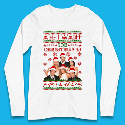 Want Friends For Christmas Long Sleeve T-Shirt
